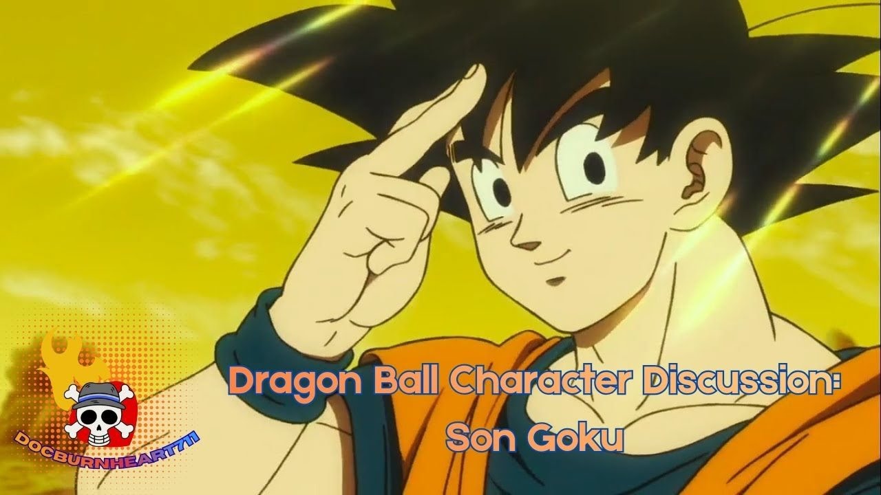Dragon Ball Character Discussion: Son Goku