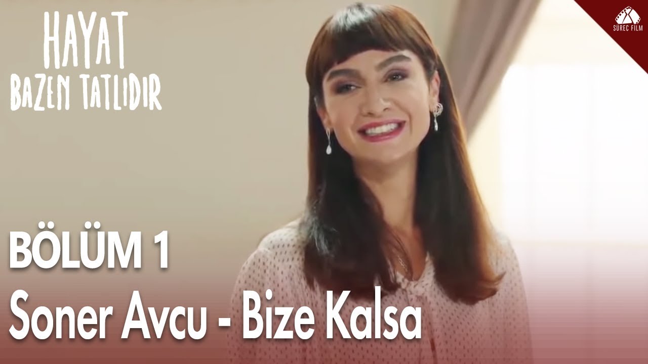 Hayat Bazen Tatlıdır - Bize Kalsa (Soner Avcu)