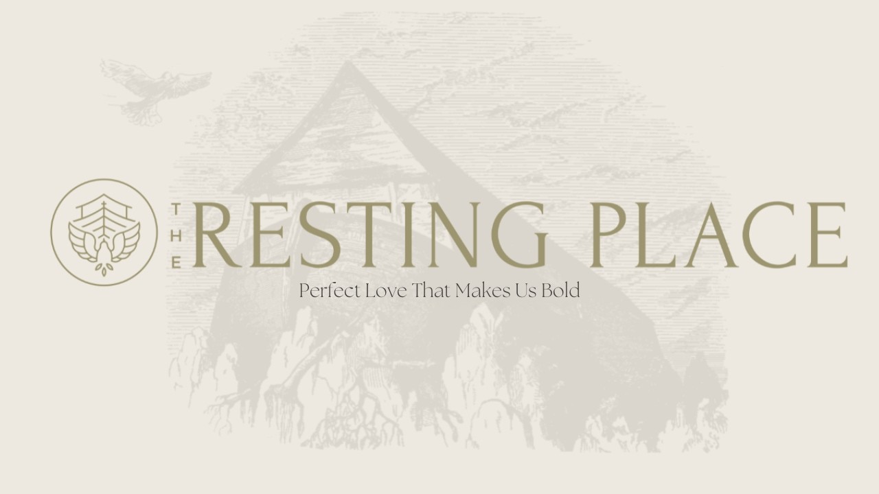 Perfect Love That Makes Us Bold