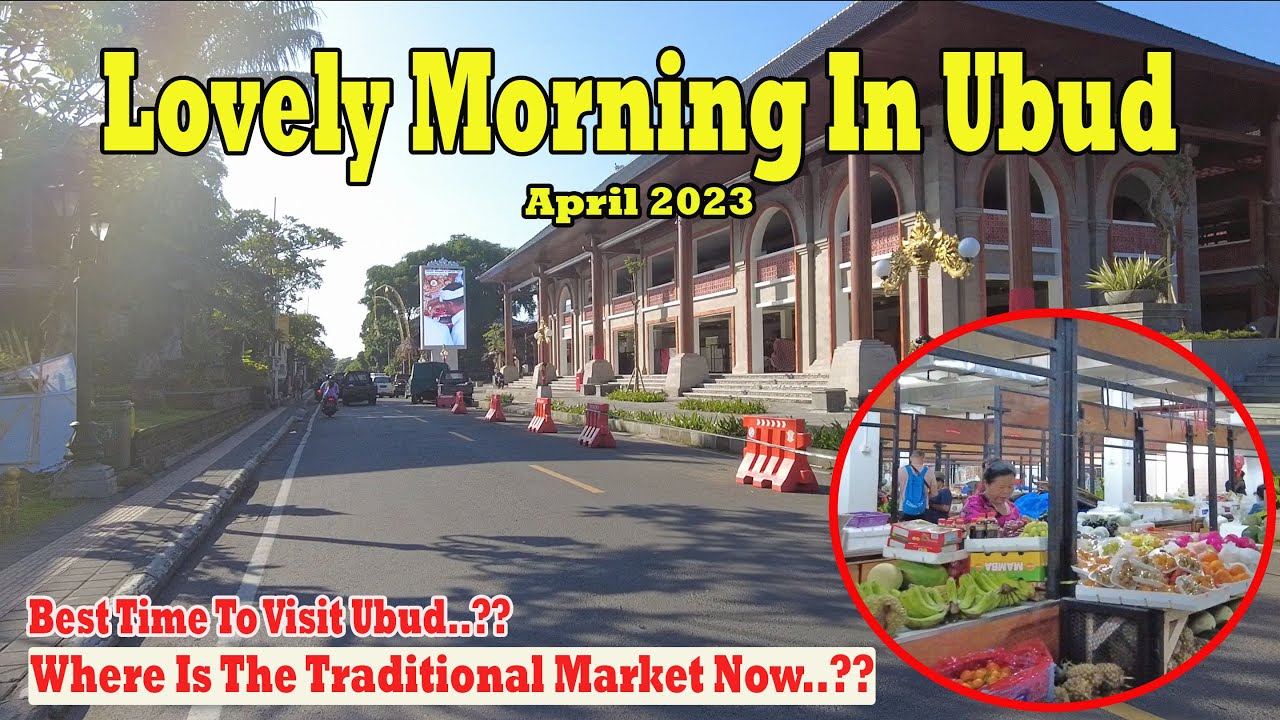 Lovely Morning In Ubud Bali..!! Where Is The Local Market Now..?? Ubud Bali April 2023