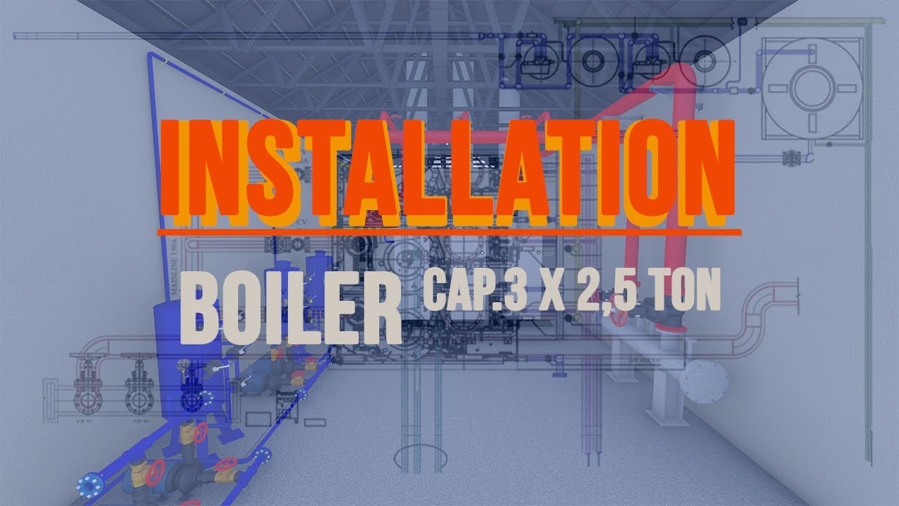 Desain Instalasi Boiler Kapasitas 3 x 2,5 Ton