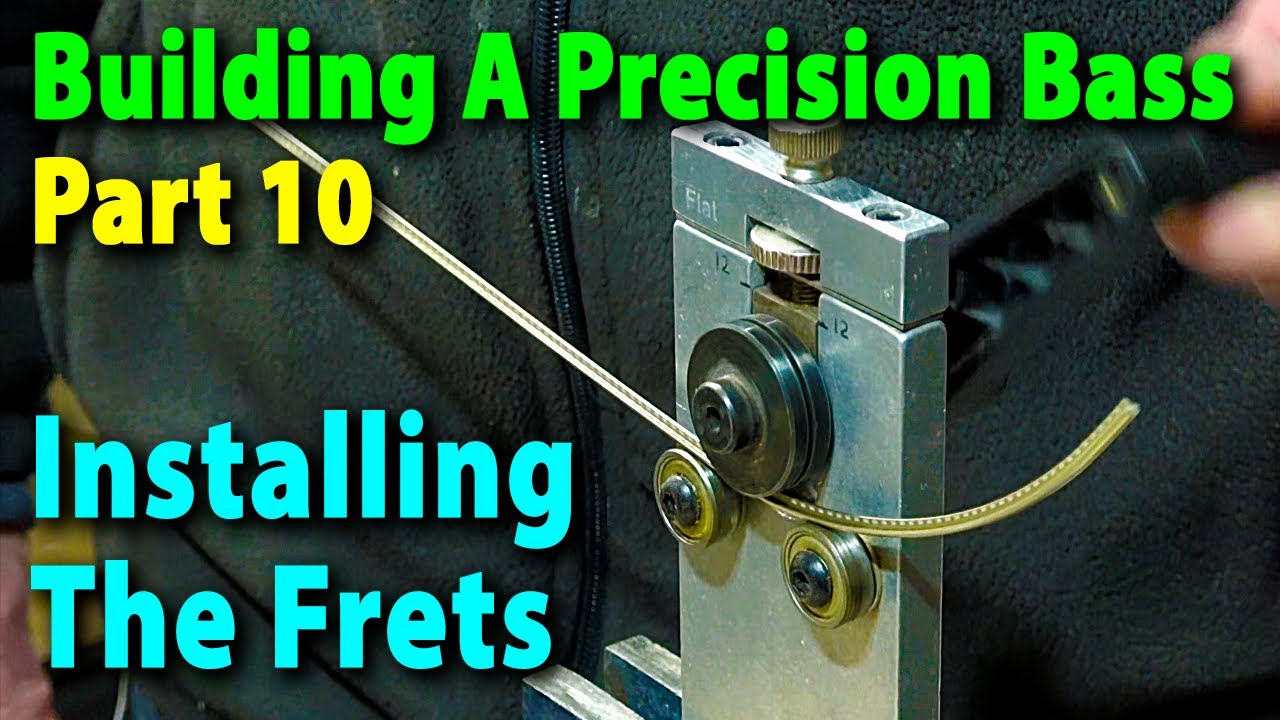 Building A Precision Bass Part 10 Installing The Frets