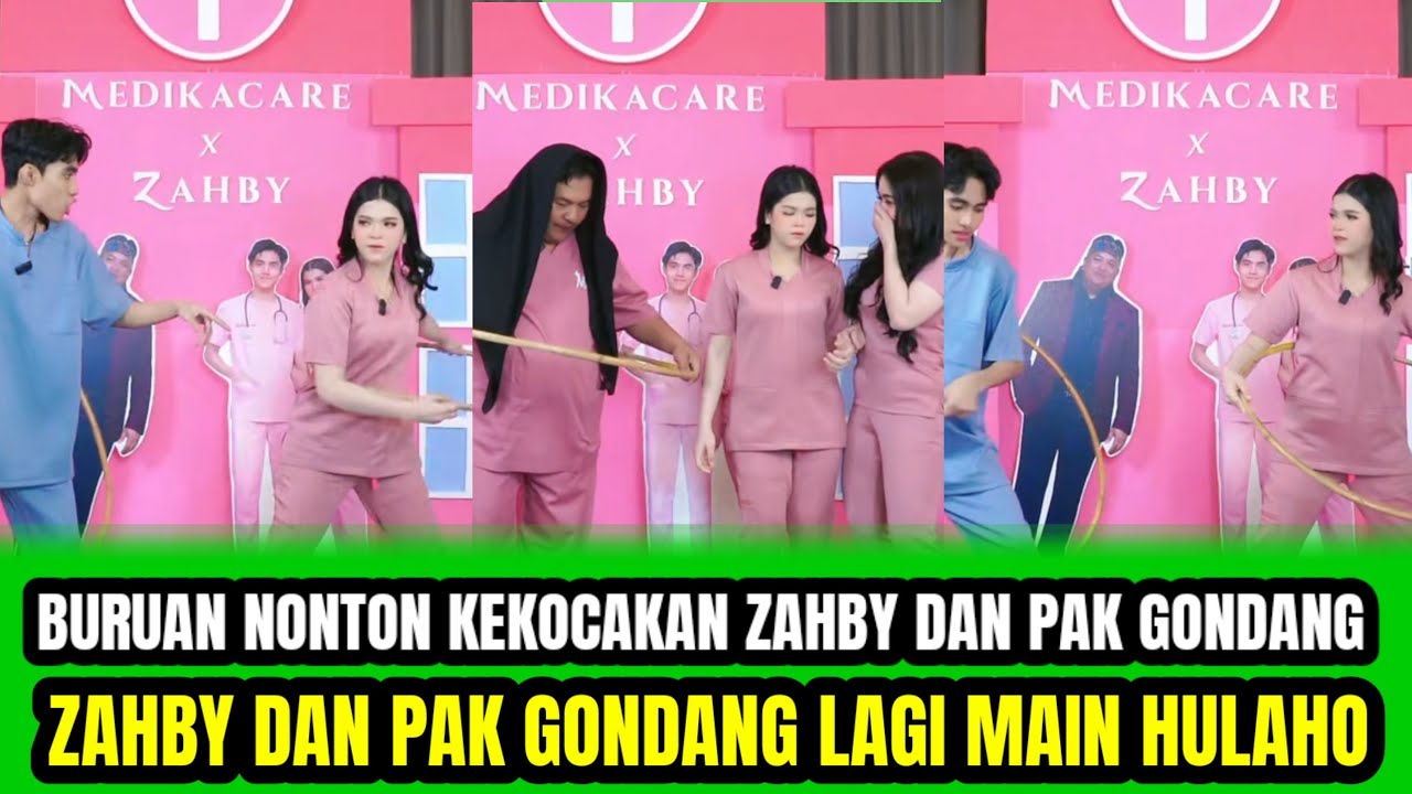 BURUAN NONTON KEKOCAKAN ZAHBY DAN PAK GONDANG ❗️ZAHBY DAN PAK GONDANG LAGI MAIN HULAHO‼️