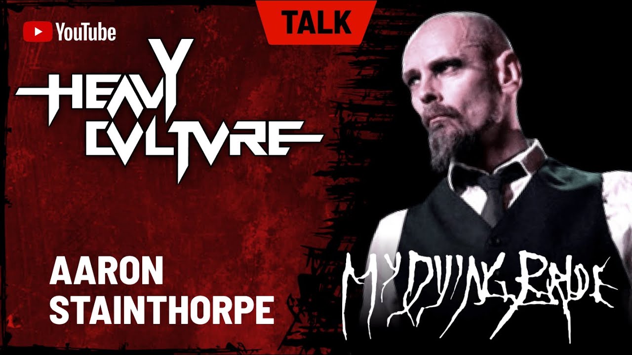 Heavy Culture TALK - Aaron Stainthorpe (My Dying Bride)