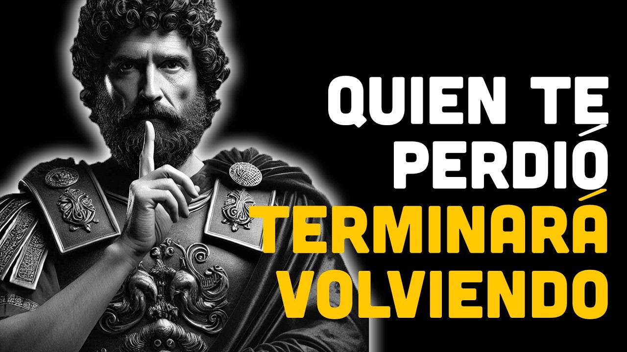 Esto Hará Que Quien Te Perdió Regrese Arrepentido Sin Saber Por Qué | ESTOICISMO