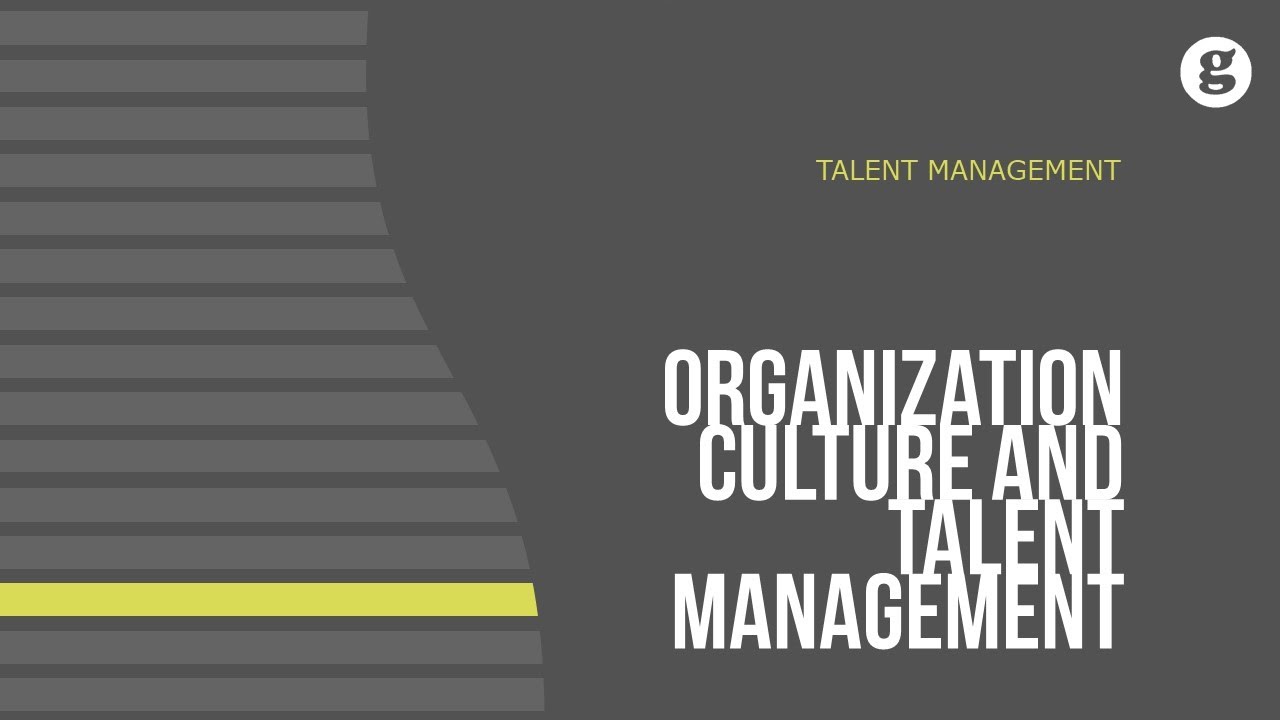 Organizational Culture and Talent Management
