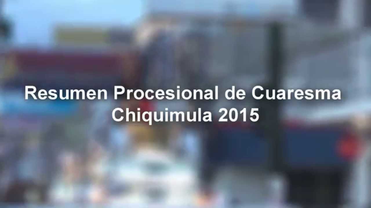 Resumen procesional cuaresma en Chiquimula 2015