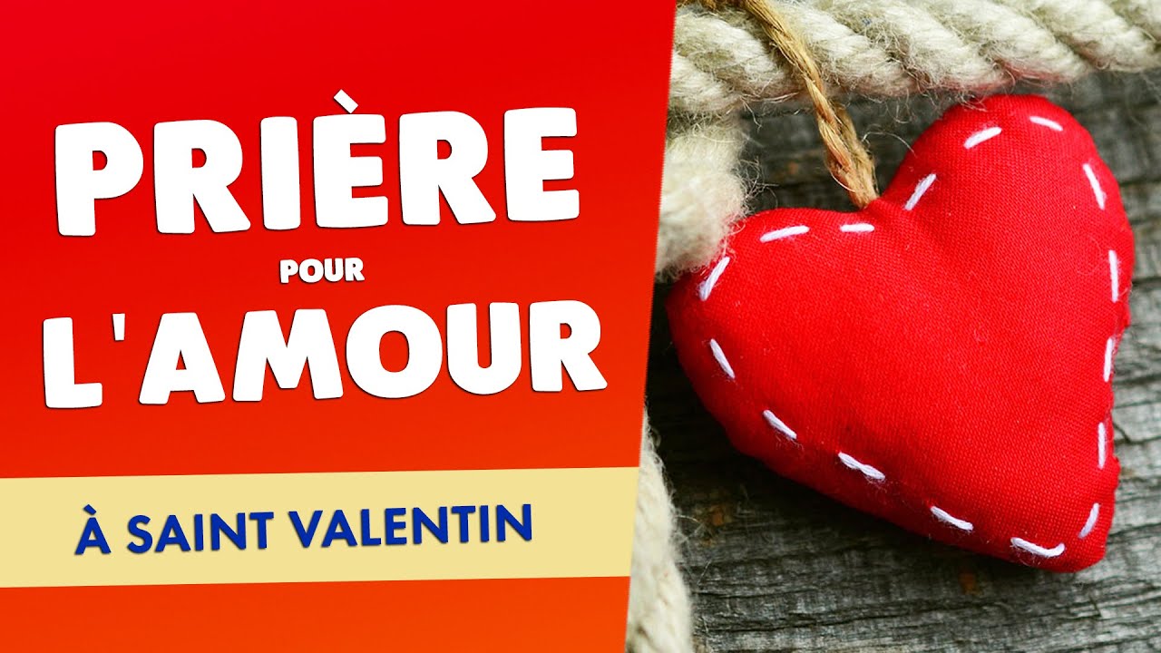 🙏 PRI&Egrave;RE pour l'AMOUR &agrave; SAINT VALENTIN ❤️ COUPLES ou C&Eacute;LIBATAIRES