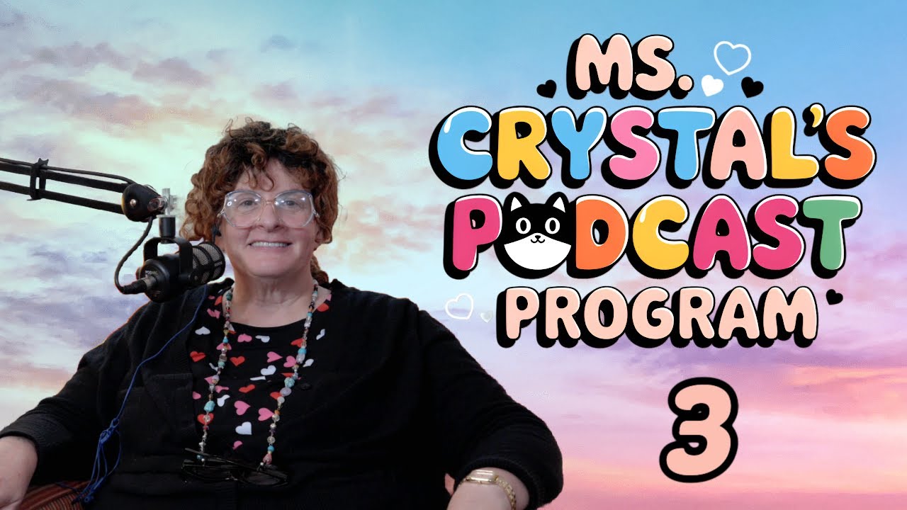 Ms. Crystal's Podcast Program Episode 3