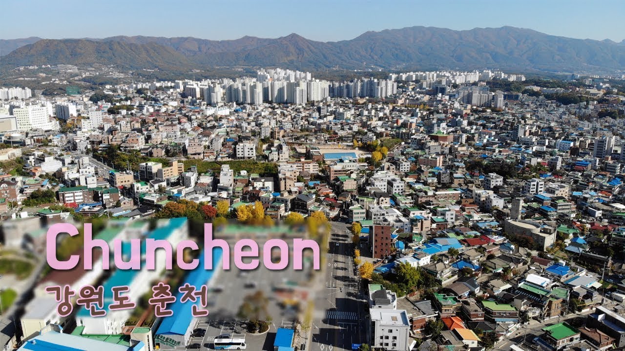 4K, Chuncheon (South Korea): The capital city of Gangwon Province | 강원도 춘천