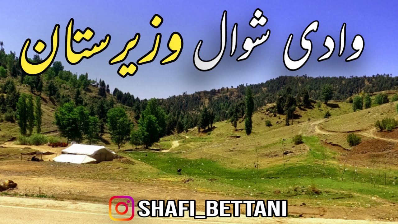 Beautiful Shawal Valley of Waziristan | Razmak To Shawal Valley of Waziristan | Shafi Bettani