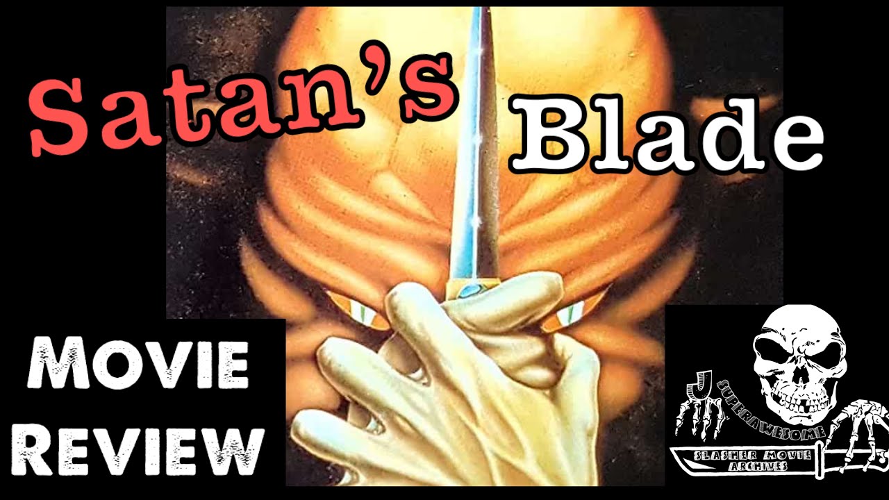 SATAN’S BLADE : Slasher Movie Archives Episode 37