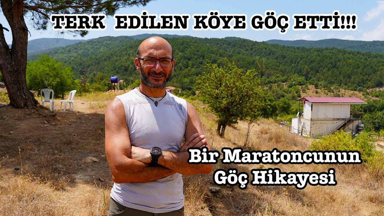 Herkesin terk ettiği, haritadan silinen köye yerleşti! (Bir maratoncunun köye göç hikayesi)