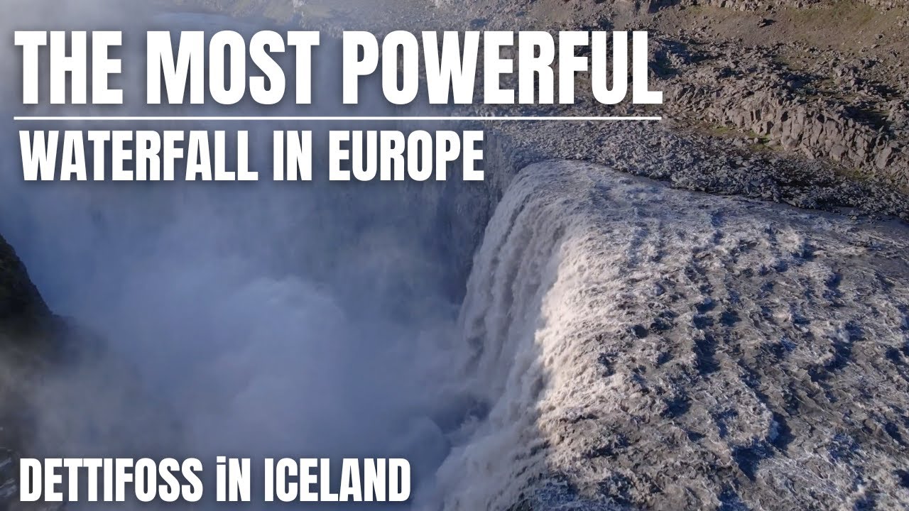 Dettifoss -  The  Most Powerful Waterfall in Iceland