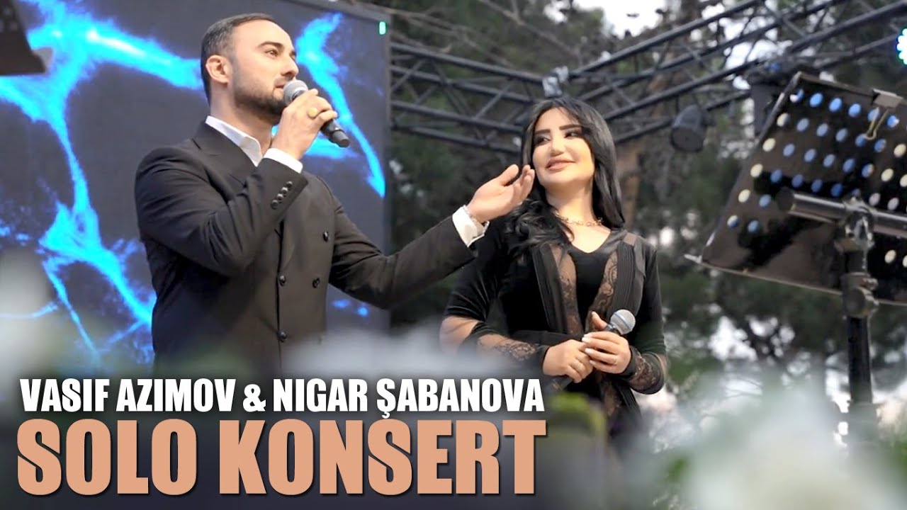 Vasif Azimov və Nigar Şabanova - Xətai rayonu, Heydər Əliyev Adına Parkda Solo Konsert