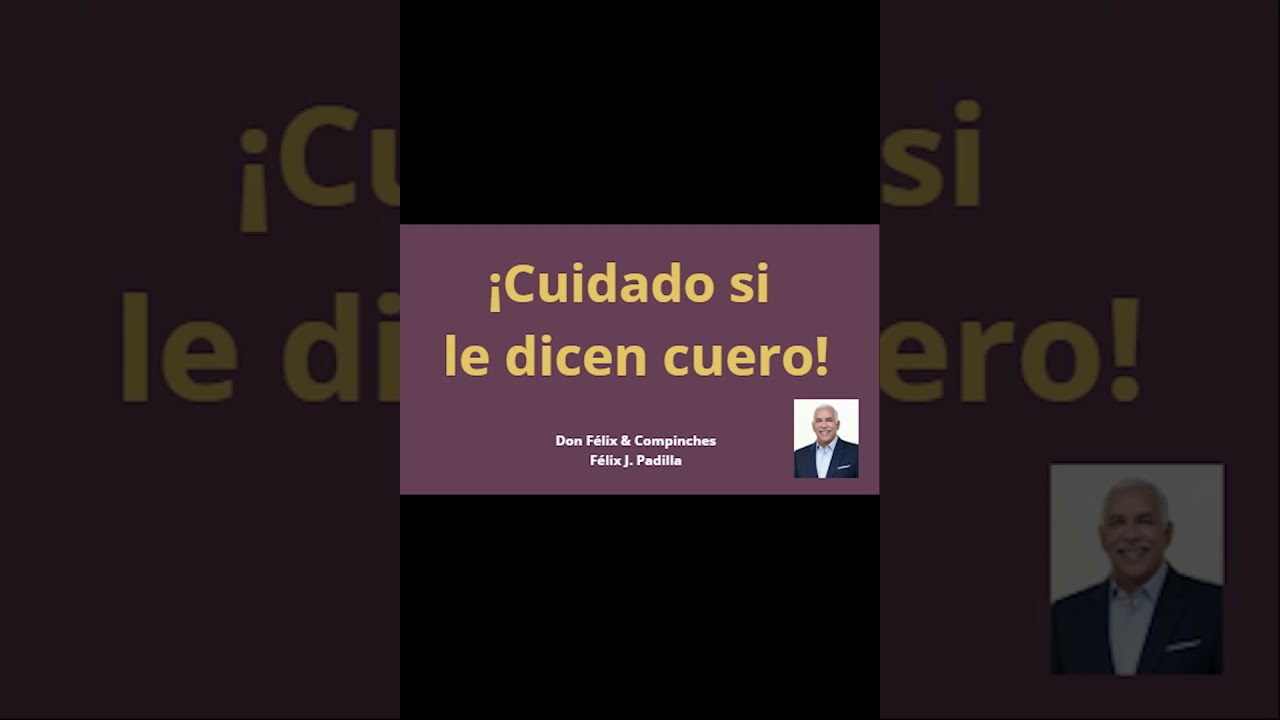 Cuidao si le dicen cuero