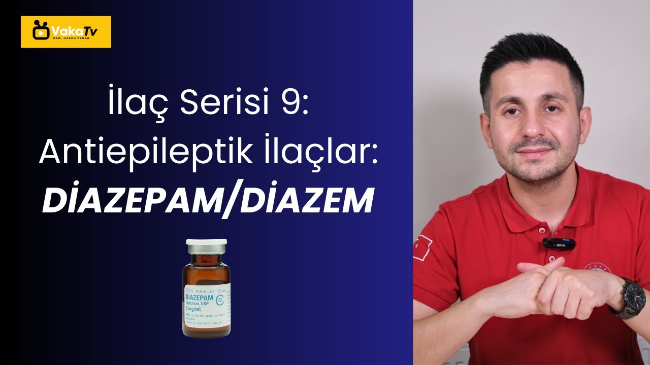 İlaç Serisi 9: Antiepileptik İlaçlar: Diazepam/Diazem