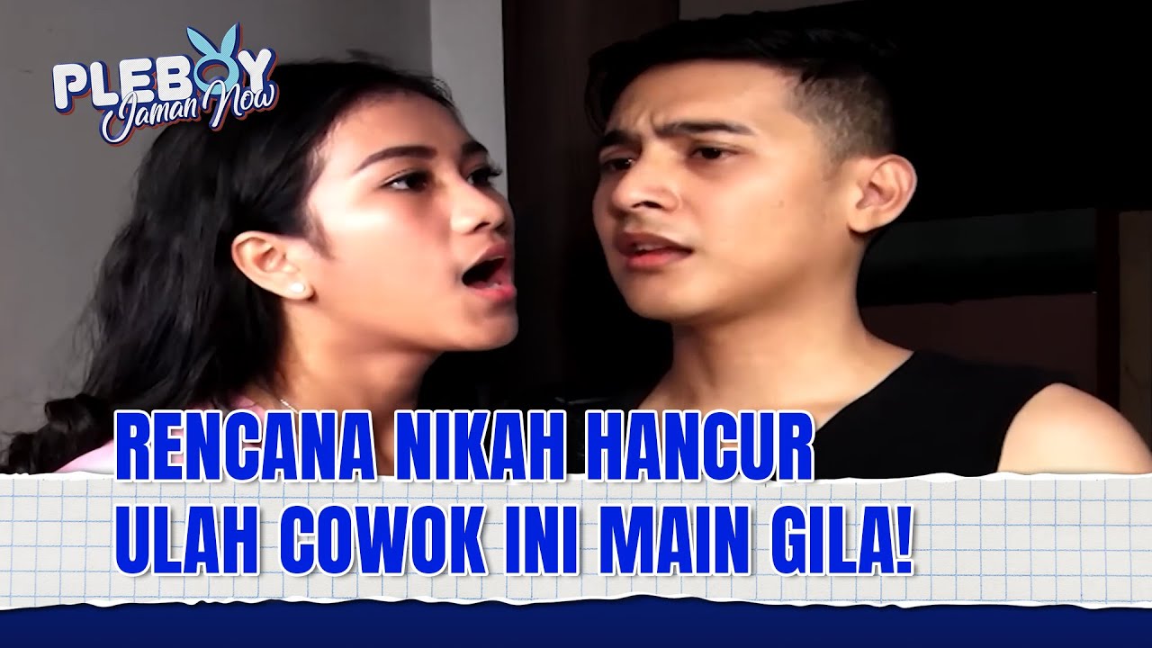 Pernikahan Batal Karena Cowok Ini Suka Main Wanita | Pleboy Jaman Now Eps 115 FULL
