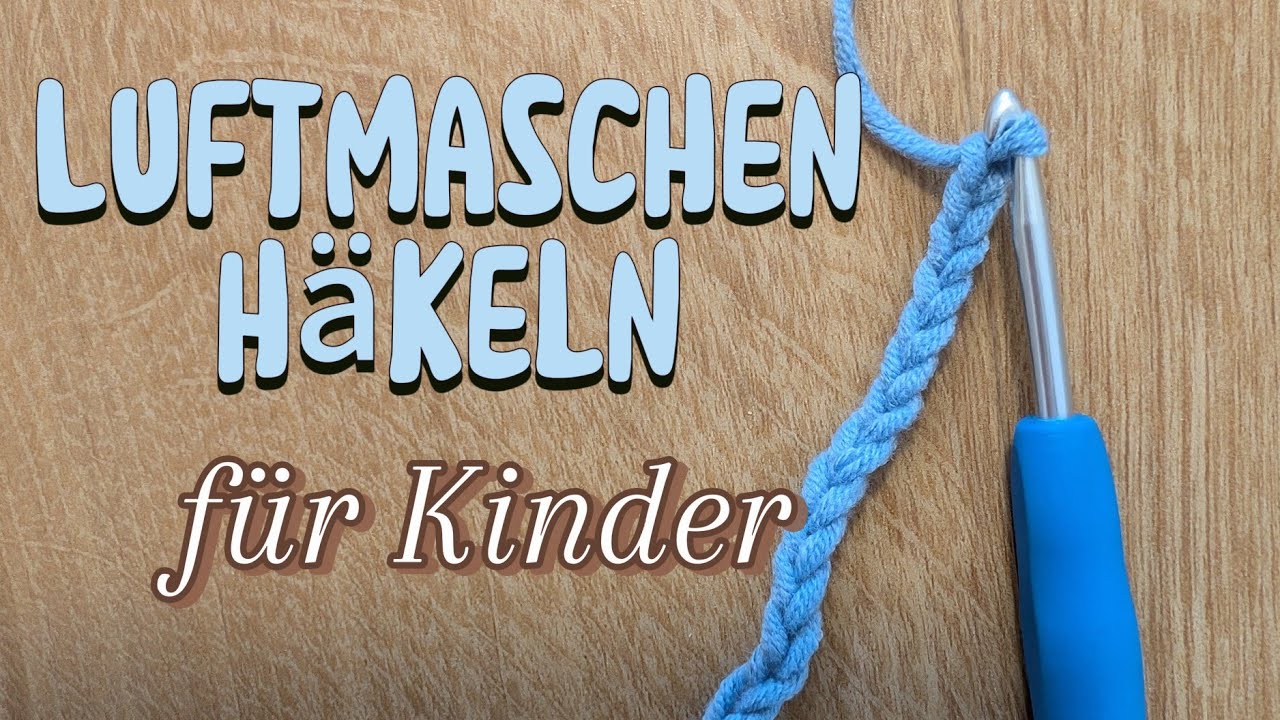 H&auml;keln f&uuml;r Kinder: Luftmaschen leicht gemacht