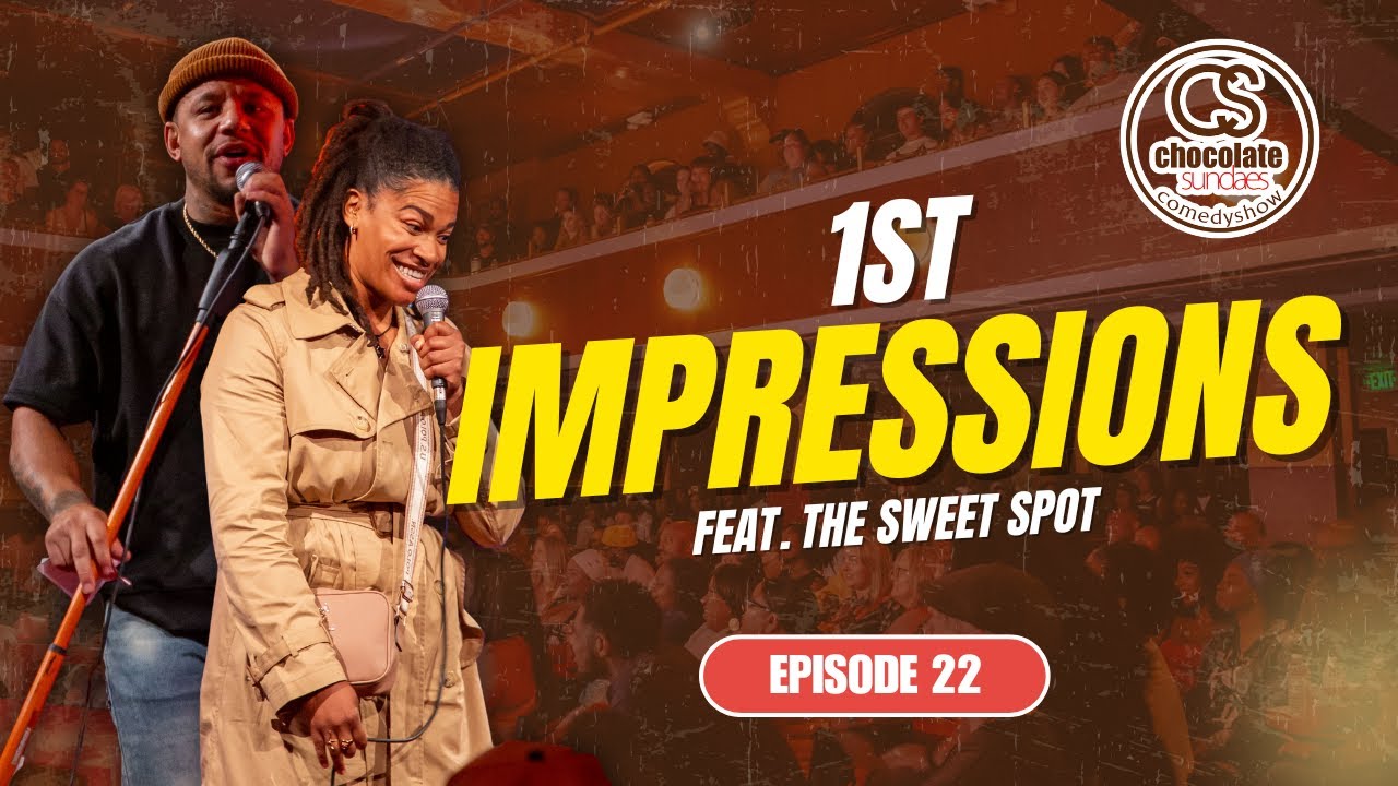 1st Impressions feat. The Sweet Spot - Episode 22 - Chocolate Sundaes Comedy