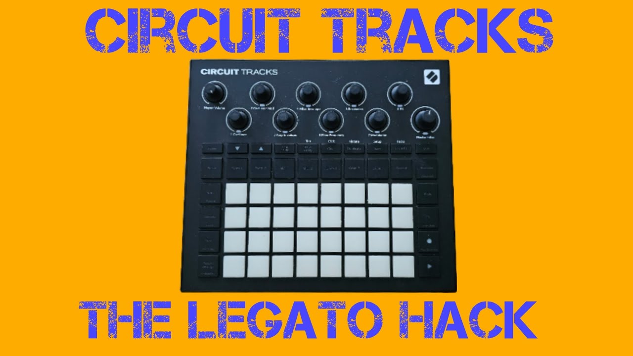 Circuit Tracks. The Legato Hack