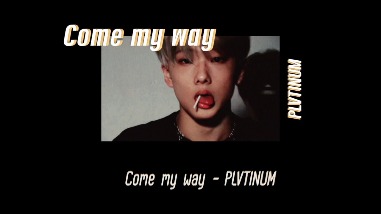 come my way - PLVTINUM [thai sub]