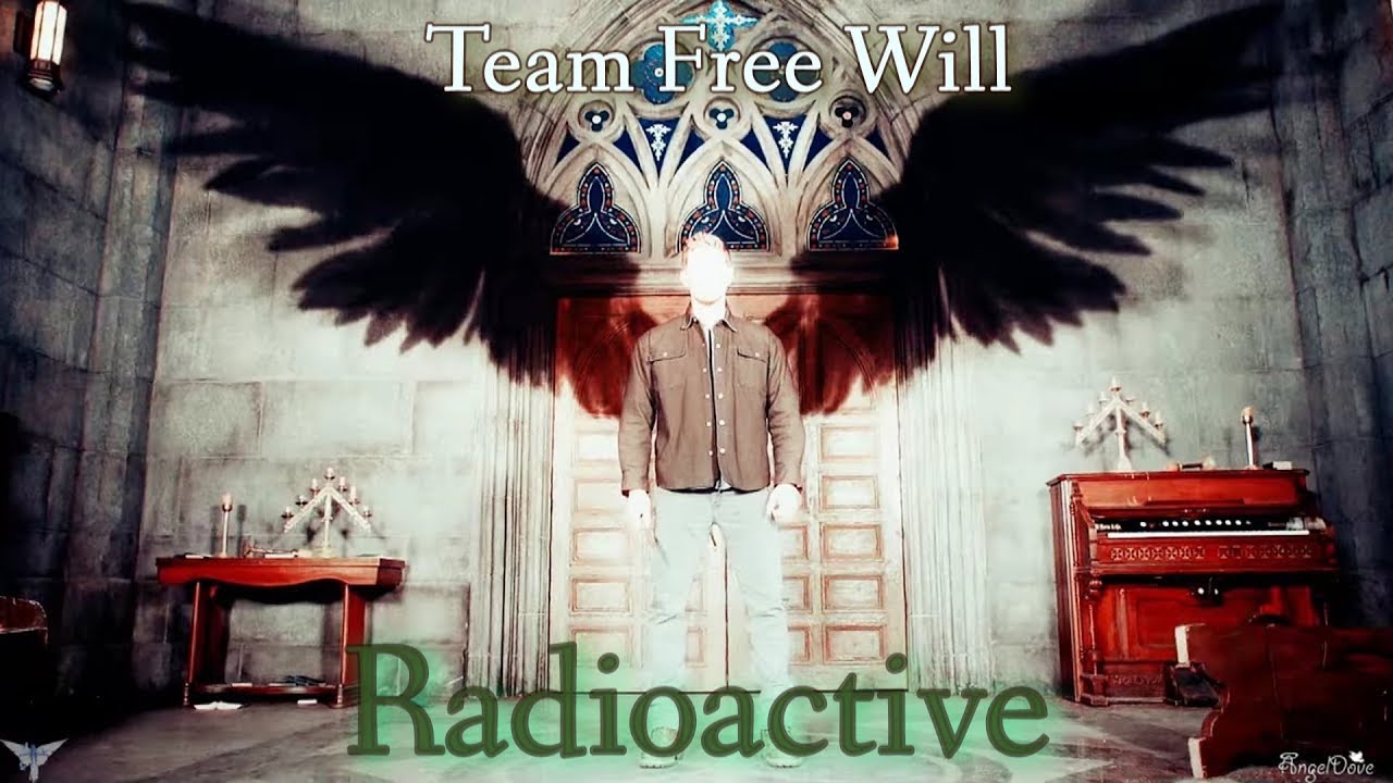 Team Free Will (2.0) – Radioactive (song/Video Request) [AngelDove]