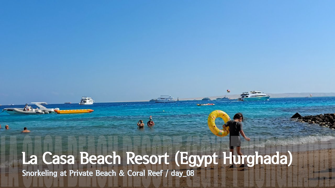 [4K] Egypt Hurghada - La Casa Beach Resort / Snorkeling at Private Beach & Coral Reef / day_08