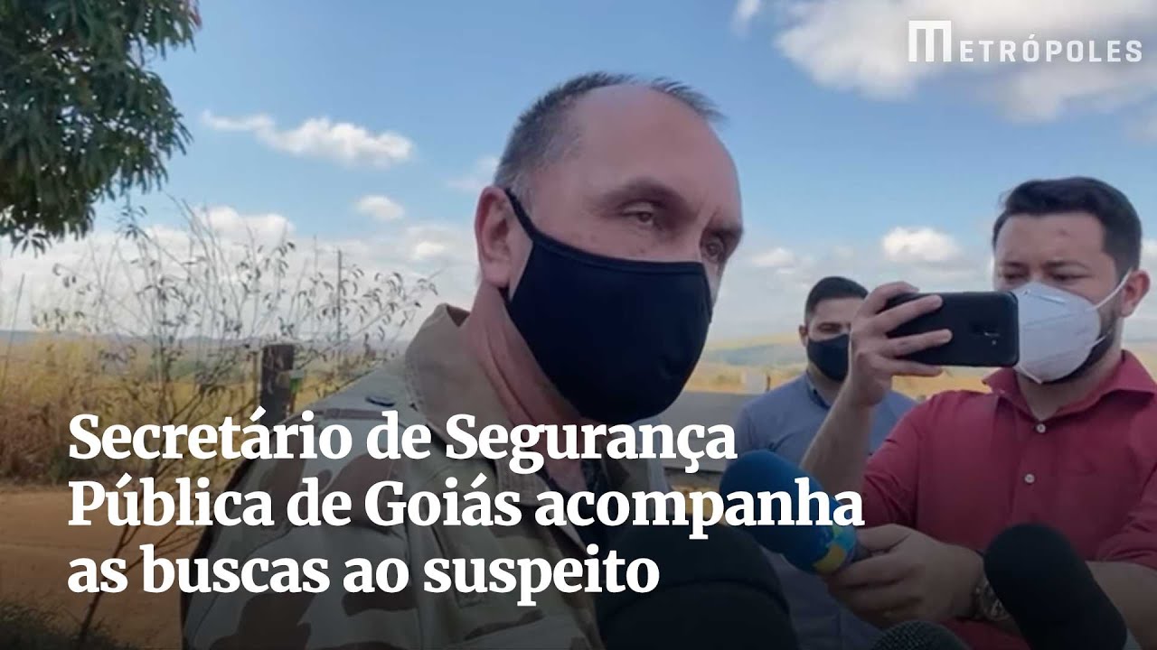 Secretário de Segurança Pública de Goiás acompanha as buscas ao suspeito