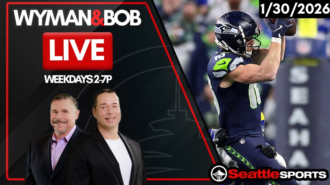 Wyman & Bob LIVE - Seattle Sports News & Analysis | 1/30/2026