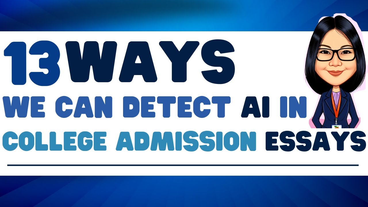 13 Ways To Detect AI is Used In College Admission Essays