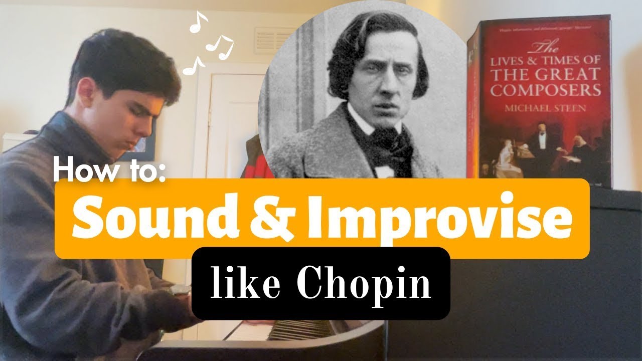 How to Sound & Improvise like Chopin
