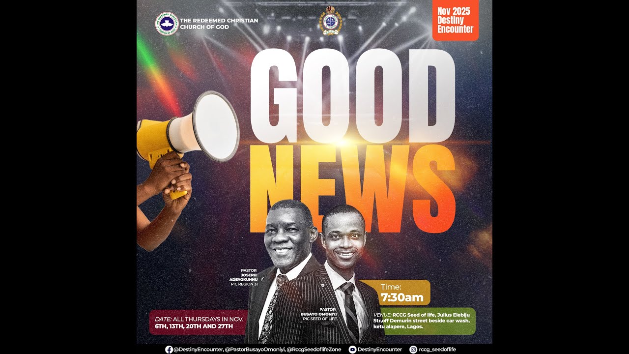 DESTINY ENCOUNTER || GOODNEWS || RCCG SEED OF LIFE || NOVEMBER 2025