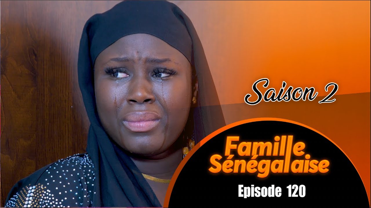 Famille Sénégalaise - saison 2 - Épisode 120 (FIN DE SAISON) - VOSTFR