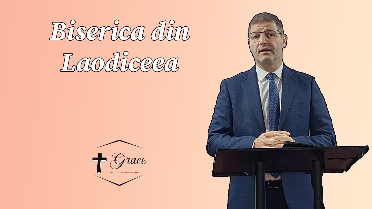 Mugurel Doroscan - Biserica din Laodiceea (Apocalipsa 3:14-22)