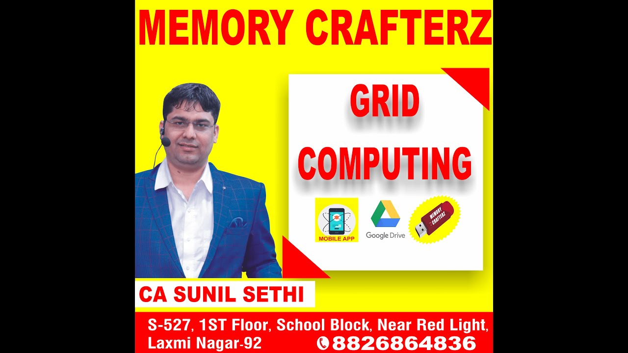 GRID COMPUTING (CONCEPT & MEMORY) BY MEMORY CRAFTERZ (CA SUNIL SETHI)