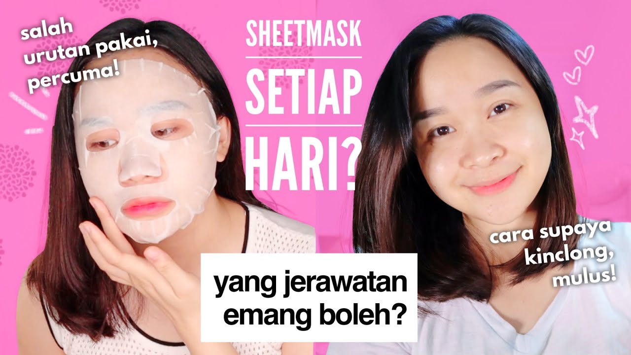 ✨Aturan Pakai SHEETMASK SETIAP HARI yang benar! HATI-HATI!
