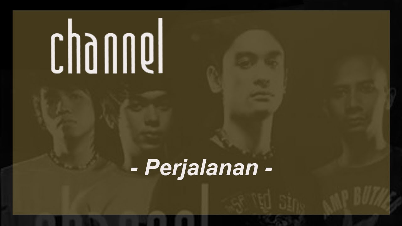 Channel - Perjalanan