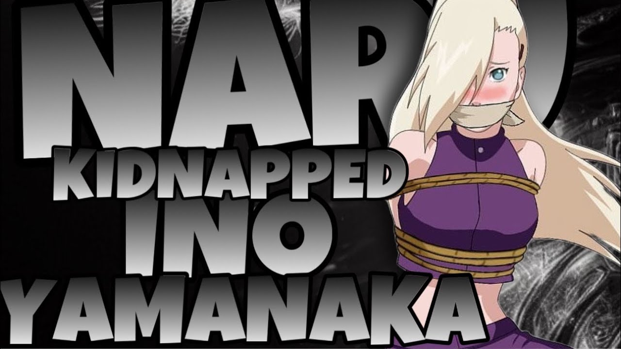 WHAT IF NARUTO KIDNAPED INO AND HAD ROUGH HAREM?