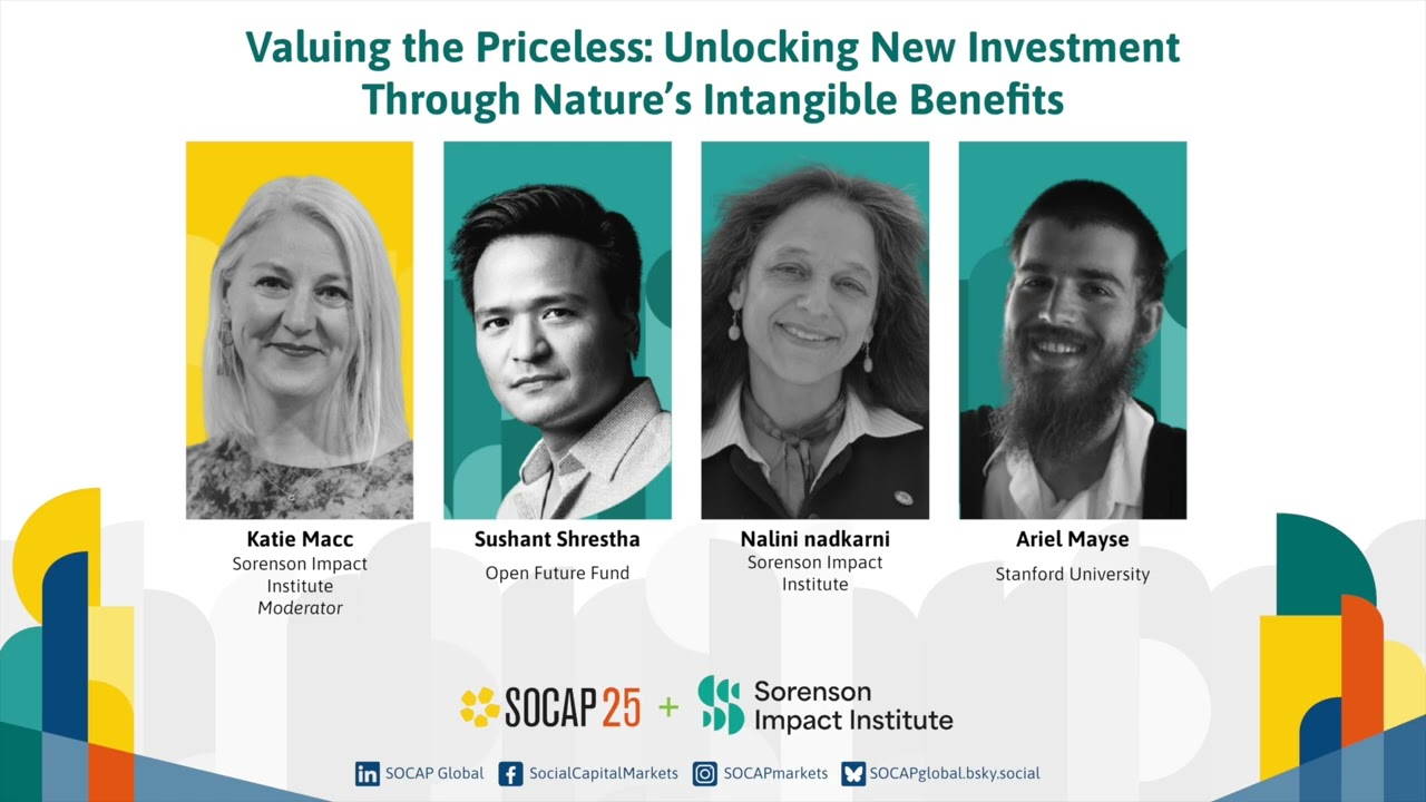 SOCAP25 - Valuing the Priceless: Unlocking New Investment Through Nature’s Intangible Benefits