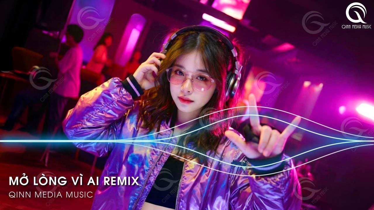 Mở Lòng Vì Ai Remix (Bản Hot TikTok) - Đôi Mắt Em Không Thể Chối Dù Đôi Môi Em Đã Cố Gắng Remix
