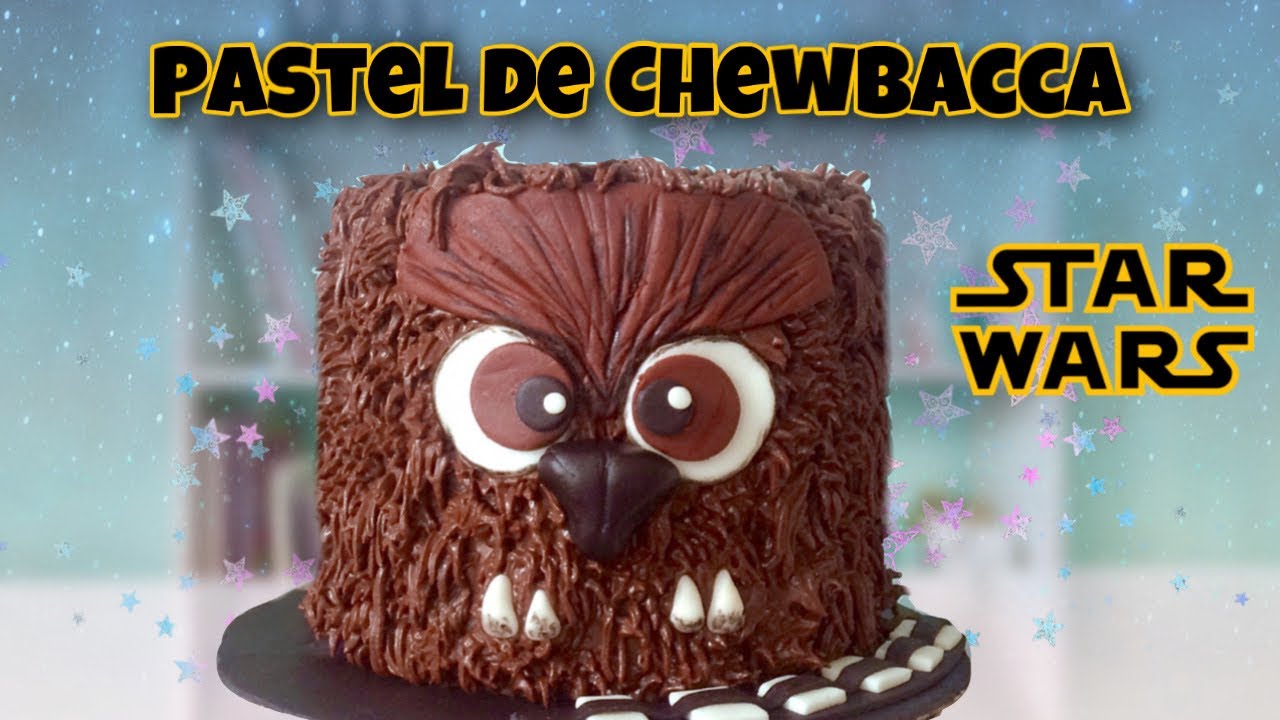 PASTEL de CHEWBACCA de STAR WARS | Chewbacca CAKE | Pastel de CHOCOLATE Chewbacca | Nivel Delicia