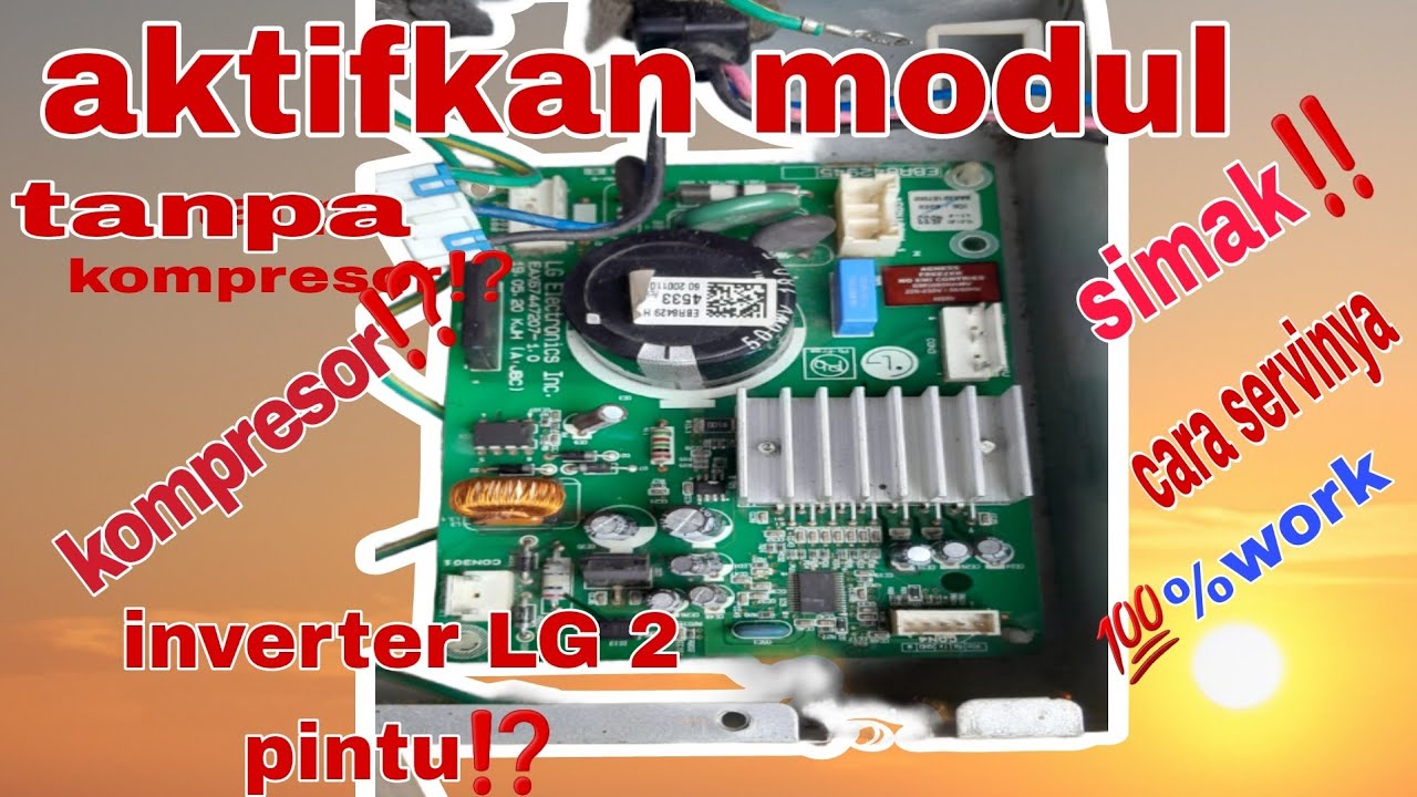 aktifkan modul inverter kulkas LG 2 pintu tanpa kompresor sekaligus servisnya dijamin bisa‼️