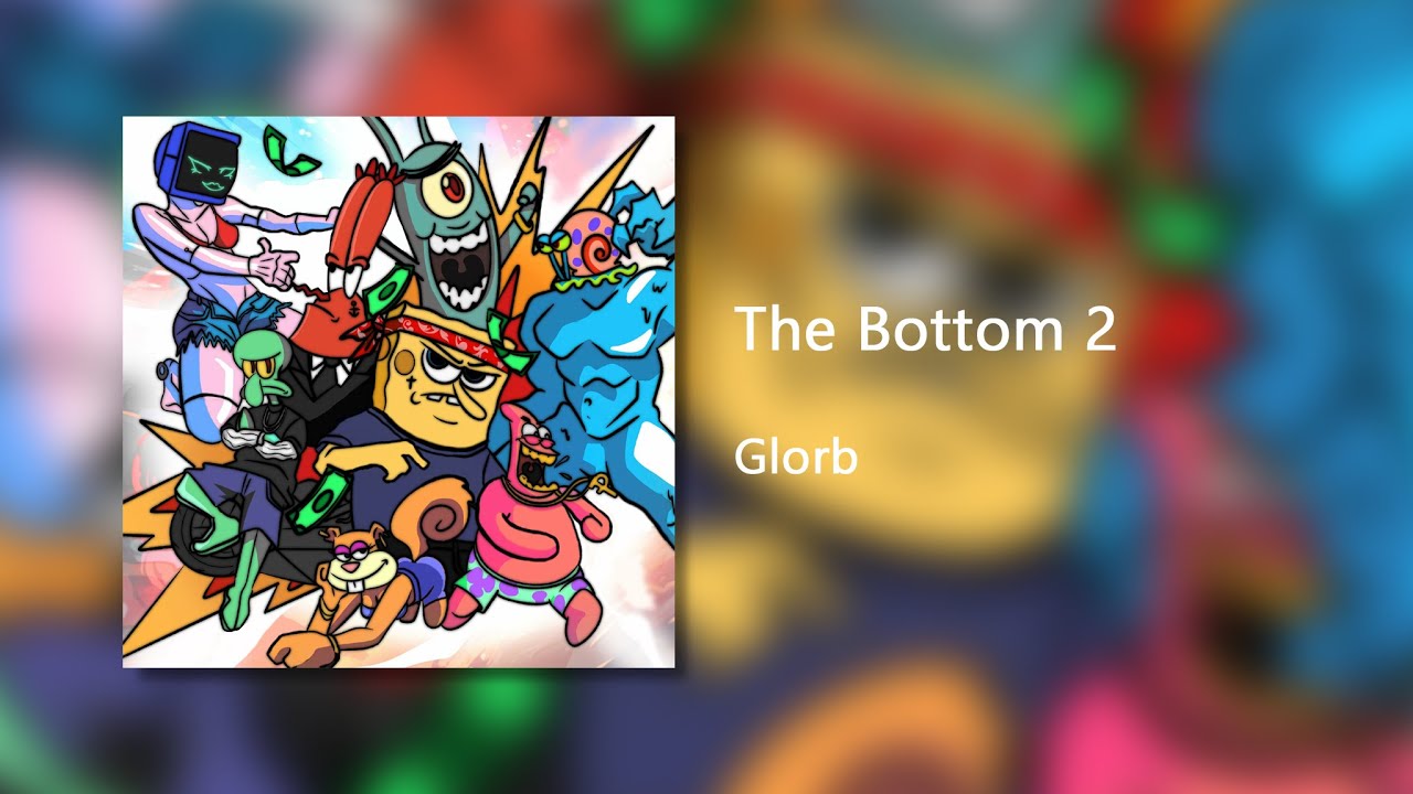The Bottom 2 - Glorb (Clean)