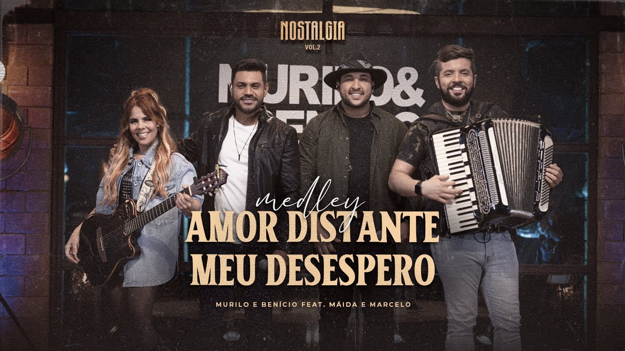 Murilo & Ben&iacute;cio Feat @M&aacute;idaeMarceloOficial - Amor Distante / Meu Desespeiro (Nostalgia, Vol. 2)