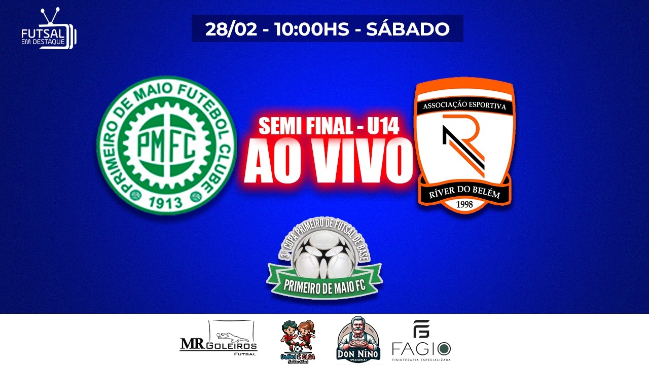 3ª COPA PRIMEIRO DE FUTSAL DE BASE - PMFC X RIVER - SUB 14 - SEMI FINAL