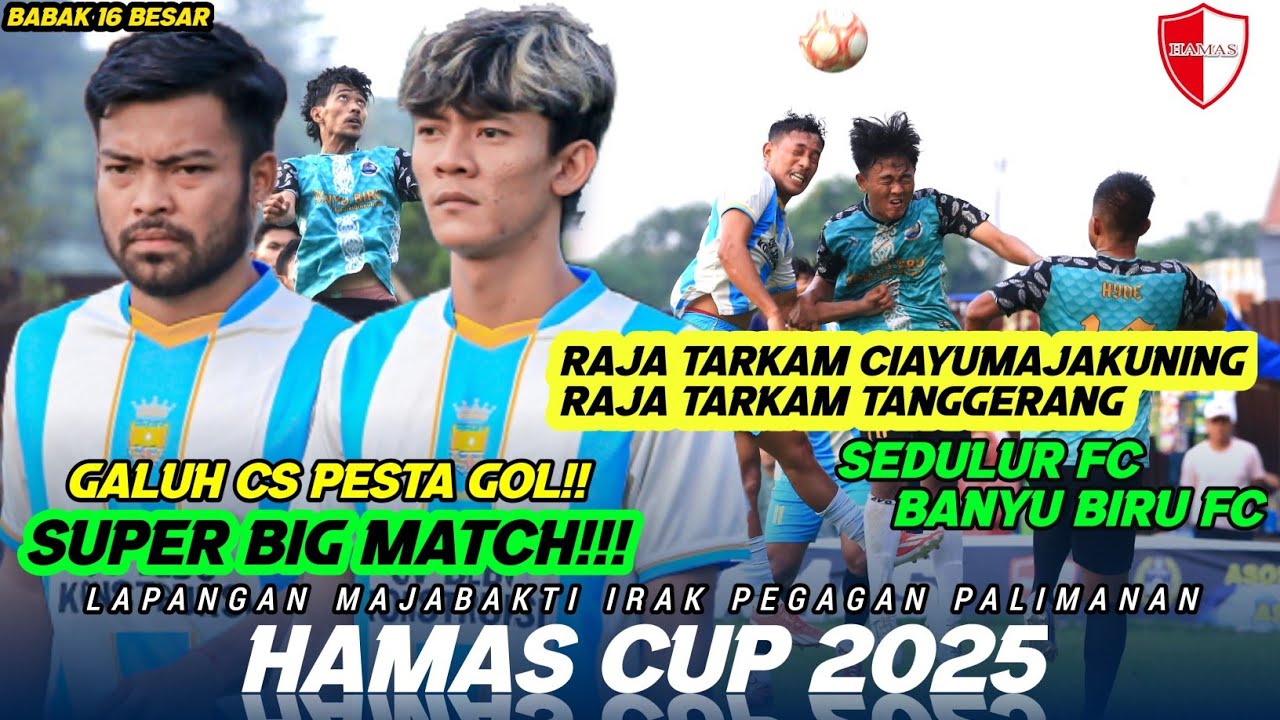 GALUH CS PESTA GOL‼️RAJA TARKAM CIAYUMAJAKUNING 🆚 RAJA TARKAM TANGGERANG | SEDULUR FC 🆚 BANYU BIRU