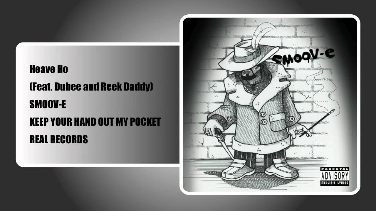 Heave Ho feat. Dubee aka Sugawolf and Reek Daddy