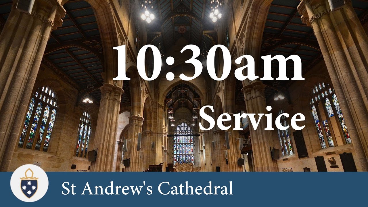 10:30am Service on 11/01/2026 - St Andrew's Cathedral Sydney