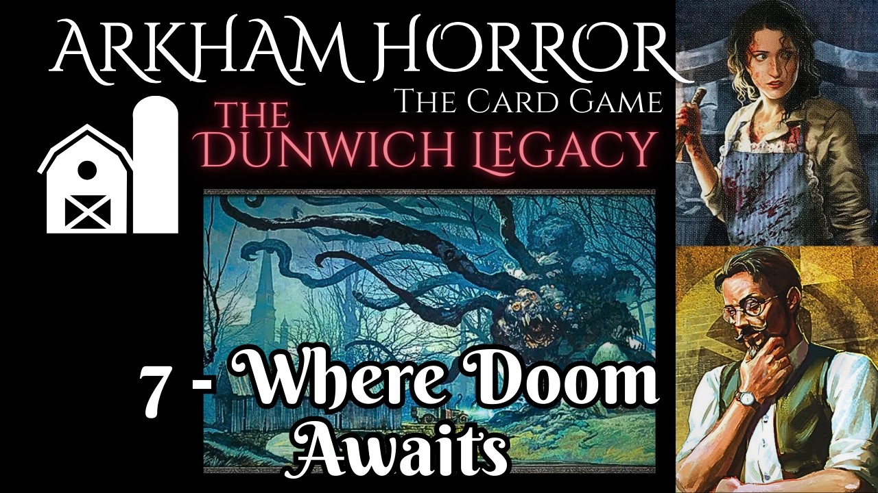 Dunwich Legacy #7 - Where Doom Awaits - Arkham Horror: The Card Game
